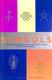 The Dictionary of Symbols: an Illustrated Guide to Traditional Images, Icons and Emblems