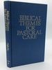 Biblical Themes for Pastoral Care