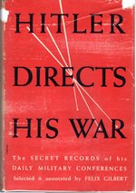 Hitler Directs His War: the Secret Records of His Daily Military Conferences