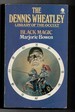 Black Magic. a Tale of the Rise and Fall of the Antichrist (the Dennis Wheatley Library of the Occult Volume 13)