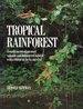 Tropical Rainforest: a World Survey of Our Most Valuable Endangered Habitat With a Blueprint for Its Survival