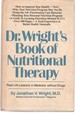 Dr. Wright's Book of Nutritional Therapy Real-Life Lessons in Medicine Without Drugs