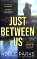 Just Between Us: From the Sunday Times Number One Bestselling Author of Both of You Comes a Sensational New Psychological Thriller