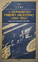 El Movimiento Obrero Argentino (1943-1955) Julio Godio