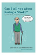 Can I Tell You About Having a Stroke? -Jkp Kel Ediciones