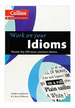 Work on Your Idioms, De Anderson, Sandra & Pelteret, Cheryl. Editorial Harper Collins Publishers Uk En Ingls, 2012