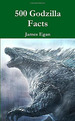 Book: 500 Godzilla Facts-Egan, James