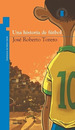 Una Historia De Futbol-Jose Roberto Torero
