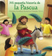 Mi Pequena Historia De Pascua (Spanish Edition), De Christina Goodings. Editorial Libros Desafio En EspaOl