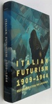 Italian Futurism, 1909-1944: Reconstructing the Universe (Guggenheim Museum, New York: Exhibition Catalogues)