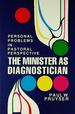 The Minister as Diagnostician: Personal Problems in Pastoral Perspective