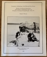 Emergency Archeology in the Missouri River Basin: the Role of the Missouri Basin Project and the Midwest Archeological Center in the Interagency...Report / Midwest Archeological Center)