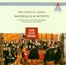 Orlando di Lasso: Madrigals & Motets