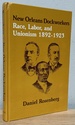 New Orleans Dockworkers: Race, Labor, and Unionism, 1892-1923 (Suny Series in American Labor History)