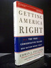 Getting America Right: the True Conservative Values Our Nation Needs Today