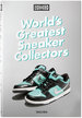 The Worlds Greatest Sneaker Collectors