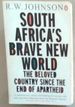 South Africa's Brave New World: the Beloved Country Since the End of Apartheid