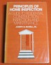 Principles of Home Inspection: a Guide to Residential Construction, Inspection, and Maintenance