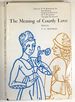 The Meaning of Courtly Love: Papers of the First Annual Conference of the Center for Medieval and Early Renaissance Studies, State University of New York at Binghamton, March 17-18, 1967