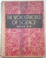 The Wonderworld of Science Book Six