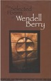 The Selected Poems of Wendell Berry