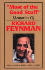 "Most of the Good Stuff" Memories of Richard Feynman