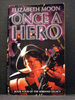 Once a Hero the Fourth Book in the Serrano Legacy