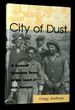 City of Dust: a Cement Company Town in the Land of Tom Sawyer [Inscribed By Andrews! ]