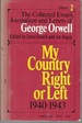 My Country Right Or Left 1940-1943: Collected Essays, Journalism and Letters of George Orwell, Volume, 2