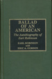 Ballad of an American: the Autobiography of Earl Robinson American Folk Music and Musicians; No. 3