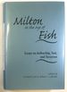 Milton in the Age of Fish: Essays on Authorship, Text, and Terrorism