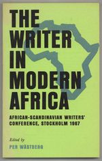The Writer in Modern Africa: African-Scandinavian Writers' Conference, Stockholm 1967