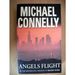 Angels Flight the Sixth Book in the Harry Bosch Series