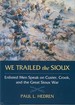 We Trailed the Sioux: Enlisted Men Speak on Custer, Crook, and the Great Sioux War