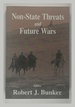 Non-State Threats and Future Wars