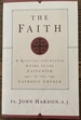 The Faith: A Question-And-Answer Guide to the Catechism of the Catholic Church