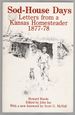 Sod-House Days: Letters from a Kansas Homesteader, 1877-1983