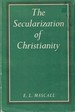 The Secularization of Christianity: an Analysis and a Critique