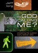 Is God Calling Me? : Answering the Question Every Leader Believer Asks