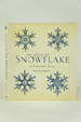 The Art of the Snowflake: a Photographic Album