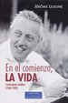 En El Comienzo La Vida /Conferencias Ineditas (1968-1992)