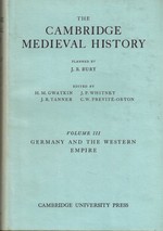 The Cambridge Medieval History Volume III: Germany and the Western Empire