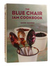 The Blue Chair Jam Cookbook