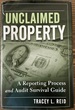 Unclaimed Property: A Reporting Process and Audit Survival Guide