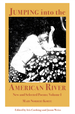 Jumping Into the American River New and Selected Poems: Vol. 1 (Lost & Found Elsewhere: the Cuny Poetics Document Initiative, 1)