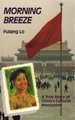 Morning Breeze a True Story of China's Cultural Revolution