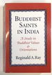 Buddhist Saints in India: a Study in Buddhist Values and Orientations