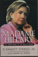 Madame Hillary: the Dark Road to the White House