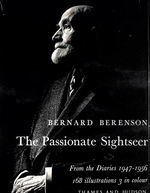 Bernard Berenson the Passionate Sightseer: From the Diaries 1947 to 1956
