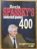 Boris Spassky's 400 Selected Games